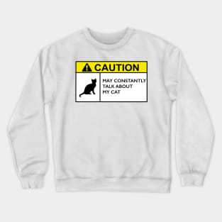 Caution Cat Crewneck Sweatshirt